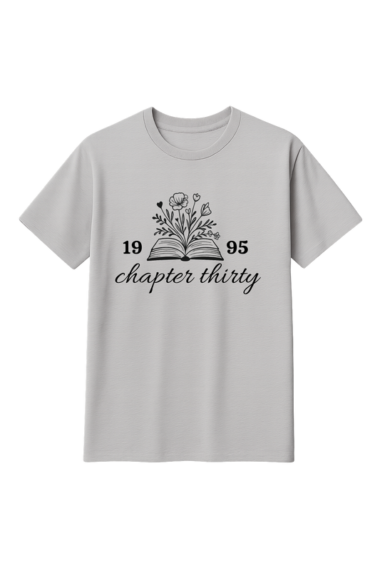 Chapter Thirty + Custom Birth Year —  Personalized T-Shirt